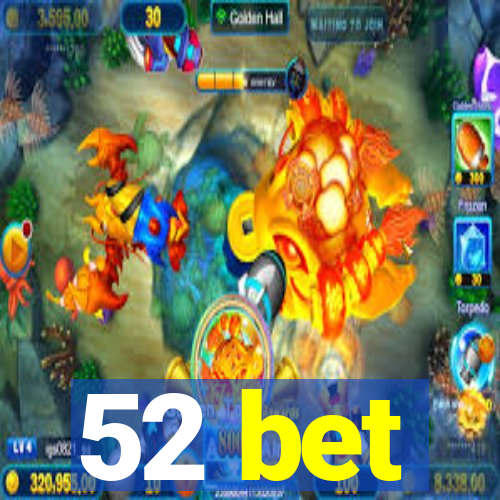 52 bet